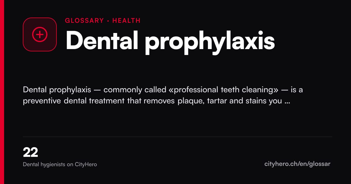 Dental prophylaxis: Gesundheit – CityHero glossary graphic