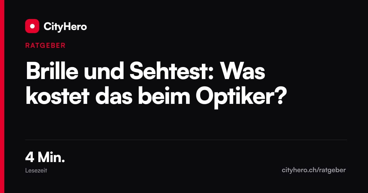 Brille und Sehtest: Was kostet das beim Optiker? – Grafik CityHero Ratgeber