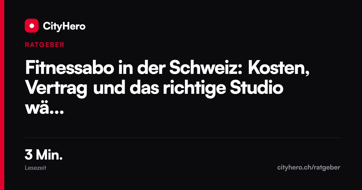 Fitnessabo in der Schweiz: Kosten, Vertrag und das richtige Studio wählen – Grafik CityHero Ratgeber