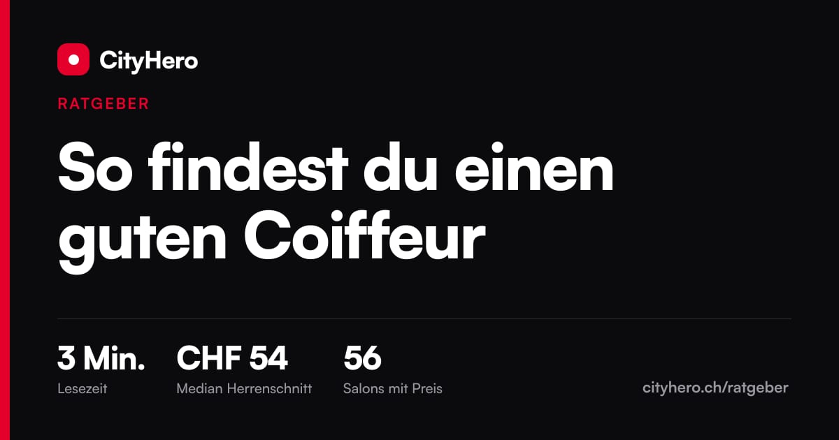 So findest du einen guten Coiffeur – Grafik CityHero Ratgeber