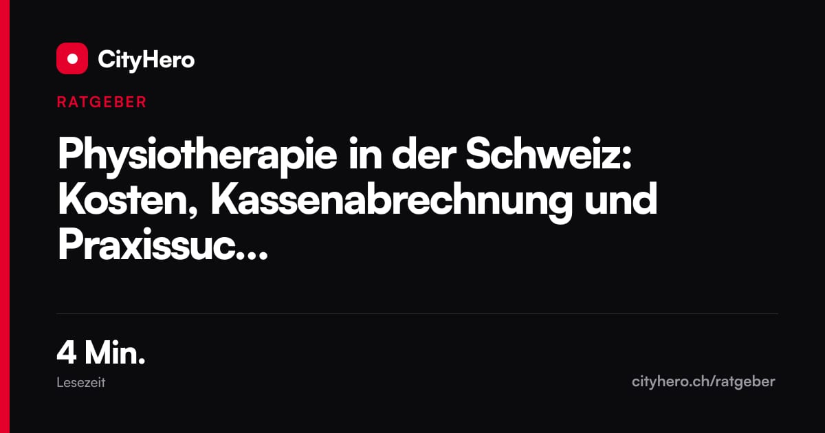 Physiotherapie in der Schweiz: Kosten, Kassenabrechnung und Praxissuche – Grafik CityHero Ratgeber