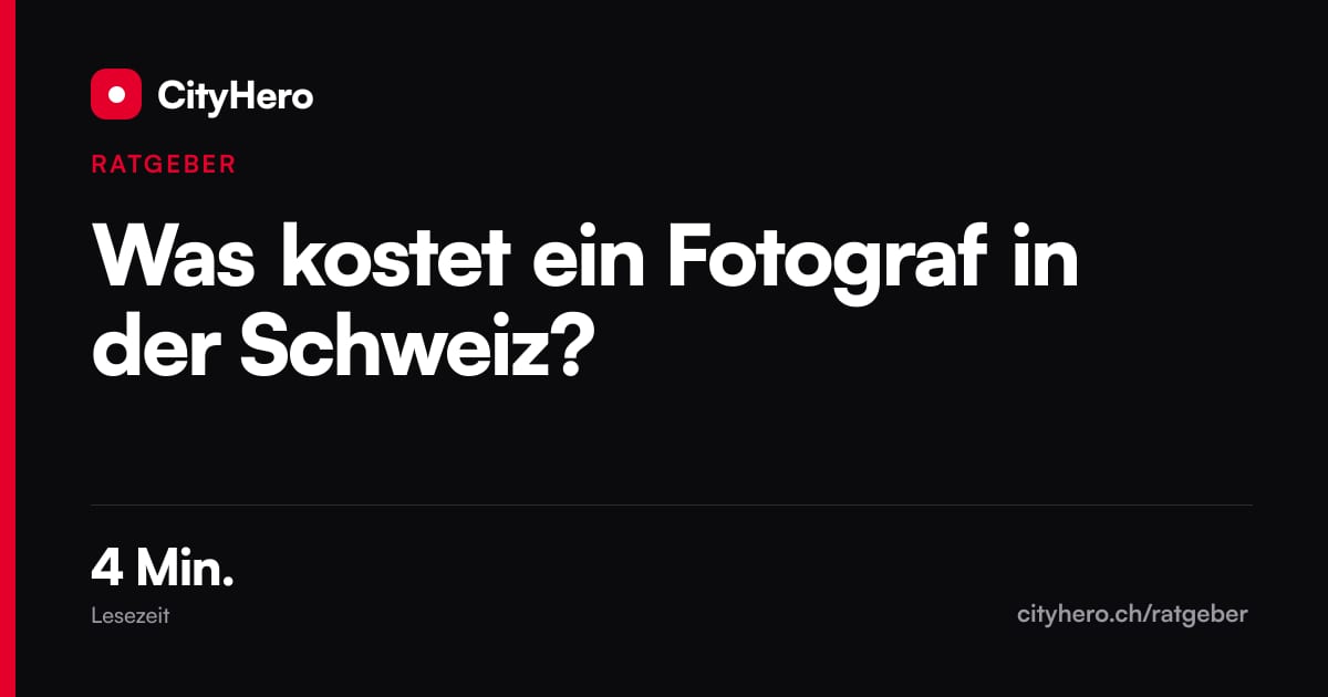 Was kostet ein Fotograf in der Schweiz? – Grafik CityHero Ratgeber