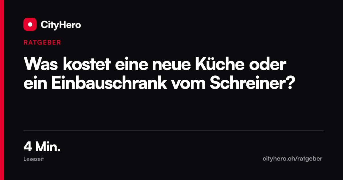 Was kostet eine neue Küche oder ein Einbauschrank vom Schreiner? – Grafik CityHero Ratgeber
