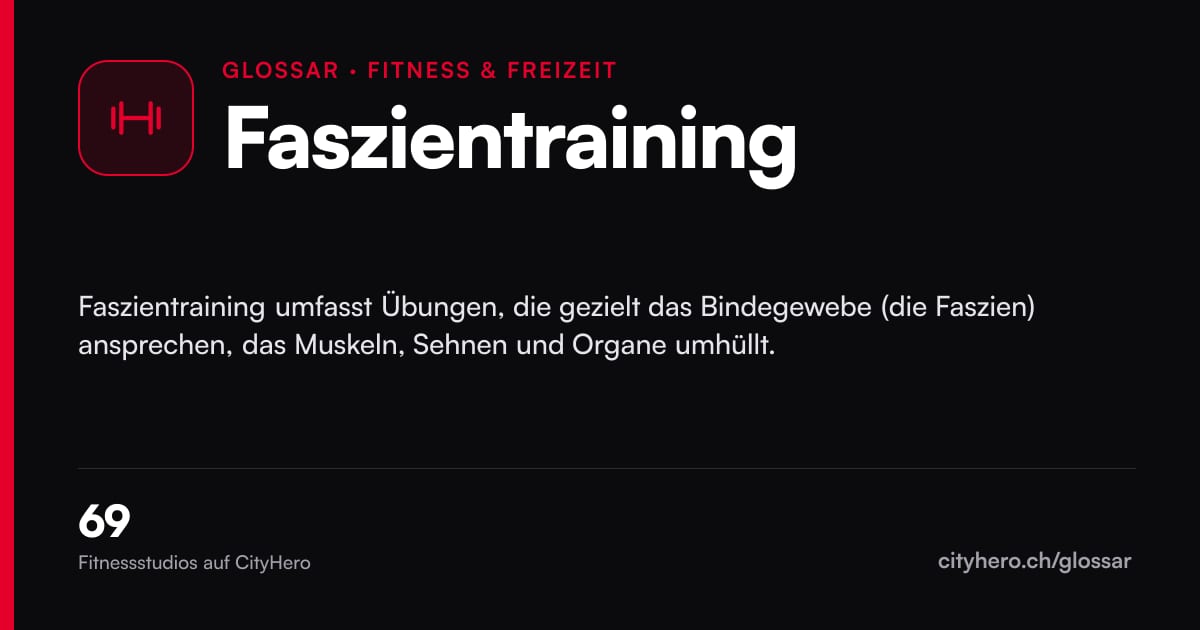Faszientraining: Fitness & Freizeit – Grafik CityHero Glossar