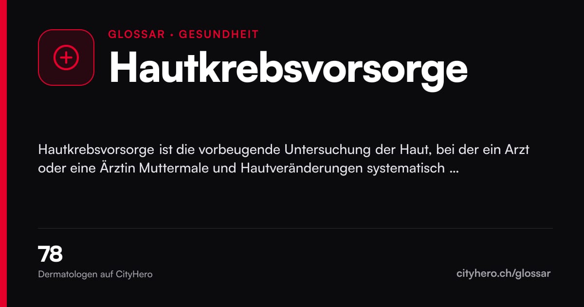 Hautkrebsvorsorge: Gesundheit – Grafik CityHero Glossar