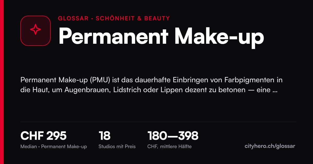 Permanent Make-up: Schönheit & Beauty, Median CHF 295 bei 18 Studios – Grafik CityHero Glossar