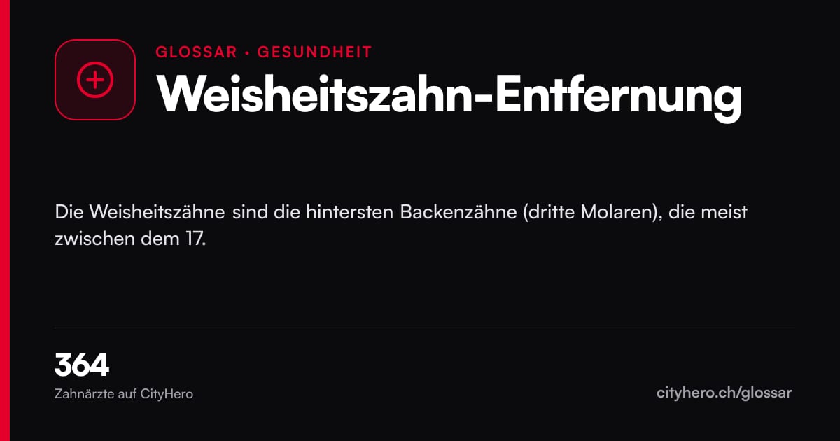 Weisheitszahn-Entfernung: Gesundheit – Grafik CityHero Glossar