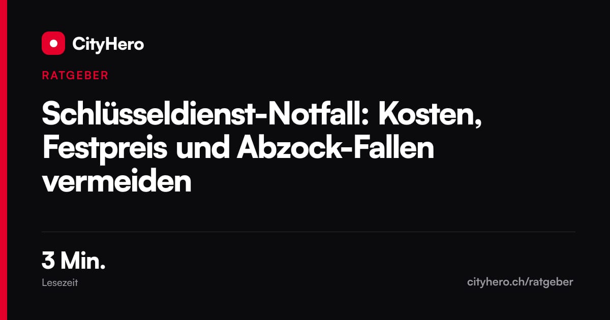 Schlüsseldienst-Notfall: Kosten, Festpreis und Abzock-Fallen vermeiden – Grafik CityHero Ratgeber